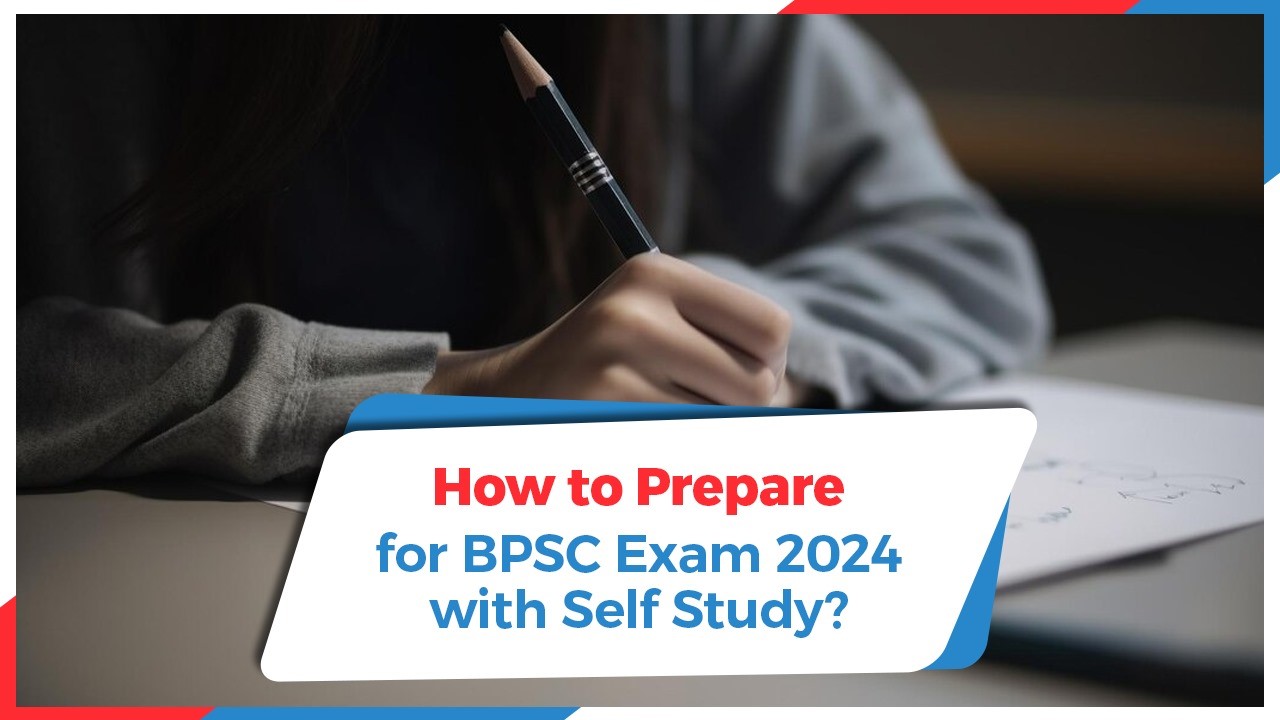 How to Prepare for BPSC Exam 2024 with Self Study.jpg